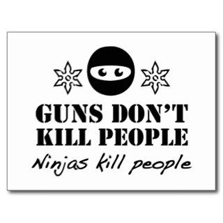 Guns Don’t Kill People. Ninjas Kill People. Postcard