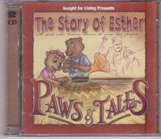 The Story of Esther A Girl Who Became Queen to Save Her People (Paws & Tales, Insight for Living Presents): Paws & Tales: 9781579725341: Books