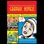 Building Literacy Connections with Graphic Novels : Page by Page, Panel by Panel