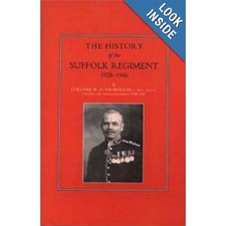 SUFFOLK REGIMENT 1928 1946: Col W. N. Nicholson: 9781847341617: Books