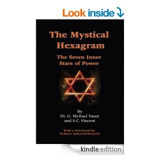 The Mystical Hexagram: The Seven Inner Stars of Power eBook: Dr. G. Michael Vasey, S.C. Vincent: Kindle Store