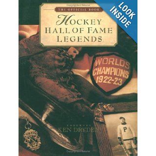 Hockey Hall of Fame Legends: The Official Book of the Hockey Hall of Fame: Michael McKinley: 9781572430938: Books