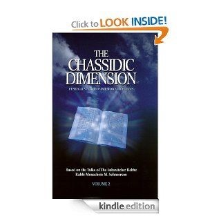 The Chassidic Dimension: Festivals and Commemorative Days Volume 2 eBook: Rabbi Menachem M.  Schneerson, Uri Kaploun, Sholom B. Wineberg: Kindle Store