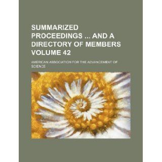 Summarized proceedings and a directory of members Volume 42: American Association for Science: 9781130991536: Books