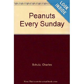 Peanuts Every Sunday: Charles Schulz: Books
