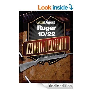Gun Digest Ruger 10/22 Assembly/Disassembly Instructions eBook: Kevin Muramatsu: Kindle Store