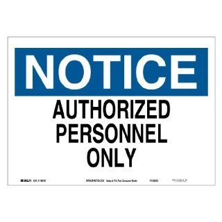 Brady 116018 10" Width x 7" Height B 586 Paper, Blue And Black On White Color Sustainable Safety Sign, Legend "Notice Authorized Personnel Only": Industrial Warning Signs: Industrial & Scientific