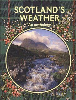 Scotland's Weather: An Anthology (9780948636714): National Museums of Scotland, Andrew Martin: Books