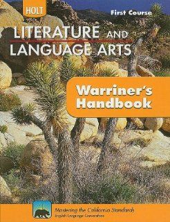 Holt Literature & Language Arts Warriner's Handbook California: Student Edition Grade 7 First Course CA First Course 2010 (Ca Warriner Hdbk 2010 M/S): RINEHART AND WINSTON HOLT: 9780030992322: Books