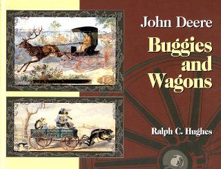 John Deere Buggies and Wagons: R Hughes: 9780929355719: Books