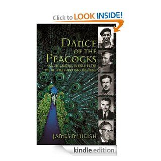 Dance of the Peacocks: New Zealanders in Exile in the Time of Hitler and Mao Tse Tung eBook: James McNeish: Kindle Store