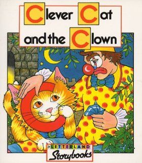 Clever Cat and the Clown (Letterland Storybooks): Richard Carlisle, Lyn Wendon, Helen Diamond, Jane Launchbury: 9780003032185: Books