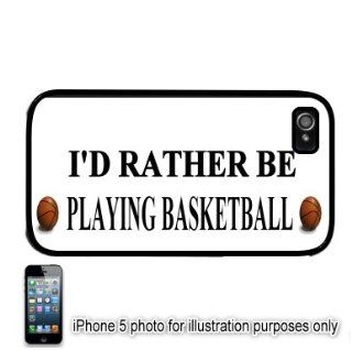 I'd Rather Be Playing Basketball Apple iPhone 5 Hard Back Case Cover Skin Black: Cell Phones & Accessories