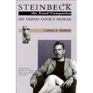 John Steinbeck: The Good Companion: Carlton A. Sheffield, Terry White, Richard Blum: 9780887393501: Books