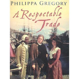 A Respectable Trade [Large Print] Phillipa Gregory 9781405617727 Books
