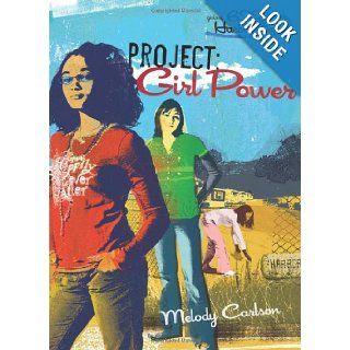 Project Girl Power (Girls of 622 Harbor View Series #1) Melody Carlson, Tim Marrs 9780310711865 Books