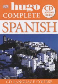 Spanish (Hugo Complete CD Language Course) (9781405304894): Isabel Cisneros, Michael Garrido, Graham Bartlett: Books