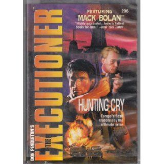 Hunting Cry (Mack Bolan: the Executioner): Don Pendleton: 9781552043813: Books