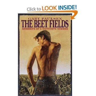 The Beet Fields: Memories of a Sixteenth Summer: Gary Paulsen: 9780385326476: Books