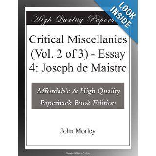 Critical Miscellanies (Vol. 2 of 3)   Essay 4 Joseph de Maistre John Morley Books
