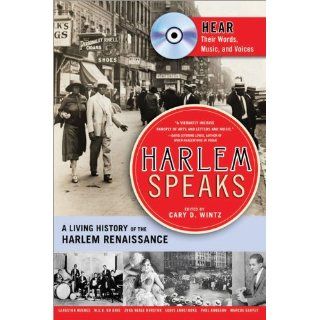 Harlem Speaks: A Living History of the Harlem Renaissance: Cary D. Wintz: 9781402204364: Books