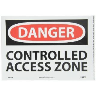 NMC D661PB OSHA Sign, Legend "DANGER   CONTROLLED ACCESS ZONE", 14" Length x 10" Height, Pressure Sensitive Vinyl, Black on White: Industrial Warning Signs: Industrial & Scientific