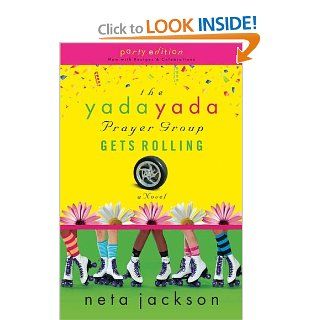 The Yada Yada Prayer Group Gets Rolling (The Yada Yada Prayer Group, Book 6) (With Celebrations and Recipes): Neta Jackson: 9781595544445: Books