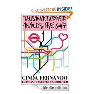 Talisman Turner Minds the Gap: a Romantic Comedy Novel (Talisman Turner #2) eBook: Cinda Fernando: Kindle Store