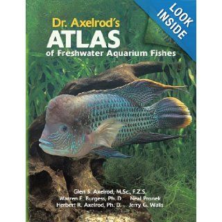 Dr. Axelrod's Atlas of Freshwater Aquarium Fishes: Glen S. Axelrod, Herbert R. Axelrod: 9780793806164: Books