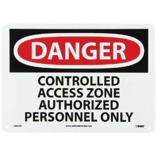 NMC D662RB OSHA Sign, Legend "DANGER   CONTROLLED ACCESS ZONE AUTHORIZED PERSONNEL ONLY", 14" Length x 10" Height, Rigid Plastic, Black on White: Industrial Warning Signs: Industrial & Scientific