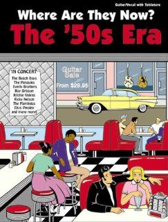Where Are They Now? The '50s Era: Guitar/Vocal with Tablature: Alfred Publishing Staff: 9780769291277: Books