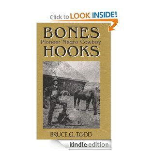 Bones Hooks: Pioneer Negro Cowboy eBook: Bruce Todd: Kindle Store