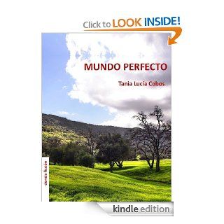 Mundo Perfecto (Spanish Edition) eBook: Tania Lucia Cobos: Kindle Store