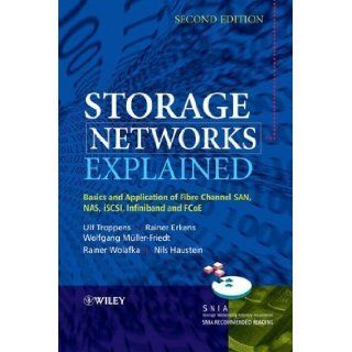 Storage Networks Explained: Basics and Application of Fibre Channel SAN, NAS, iSCSI, InfiniBand and FCoE 2nd (second) Edition by Troppens, Ulf, Erkens, Rainer, Mueller Friedt, Wolfgang, Wol [2009]: Books