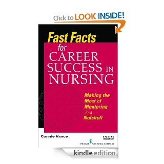 Fast Facts for Career Success in Nursing: Making the Most of Mentoring in a Nutshell eBook: Connie Vance EdD  RN  FAAN: Kindle Store