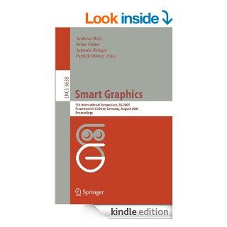 Smart Graphics: 5th International Symposium, SG 2005, Frauenwrth Cloister, Germany, August 22 24, 2005, Proceedings (Lecture Notes in Computer ScienceVision, Pattern Recognition, and Graphics) eBook: Andreas Butz, Brian Fisher, Antonio Krger, Patrick Oli