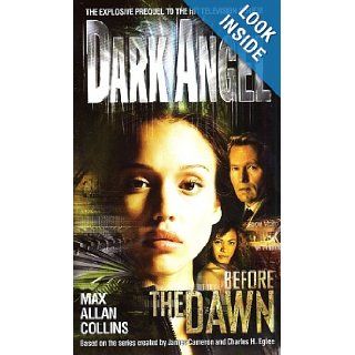Before the Dawn (Dark Angel): Max Allan Collins: 9780345451828: Books