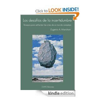 Los desafos de la incertidumbre (Spanish Edition) eBook: Eugenio Marchiori: Kindle Store