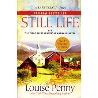 Still Life (Chief Inspector Armand Gamache Mysteries, No. 1): Louise Penny: 9780312541538: Books