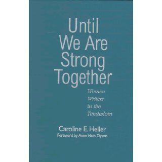 Until We Are Strong Together: Women Writers in the Tenderloin (Language and Literacy Series): Caroline E. Heller: 9780807736470: Books