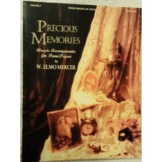 Precious Memories (Classic Arrangements for Piano/Organ): W. Elmo Mercer: Books