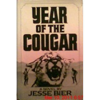 Year of the Cougar: Jesse Bier: 9780151997367: Books