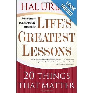 Life's Greatest Lessons: 20 Things That Matter: Hal Urban: 9780743237826: Books