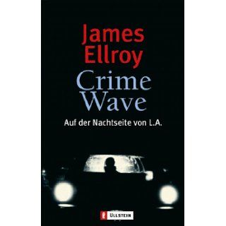 Crime Wave. Auf der Nachtseite von L. A.: James Ellroy: 9783548249728: Books