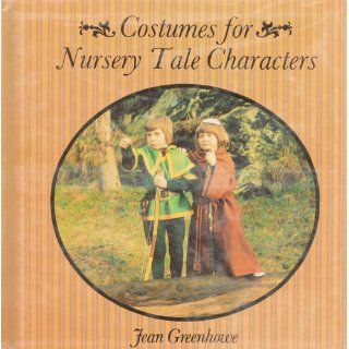 Costumes for Nursery Tale Characters: Jean Greenhowe: 9780823801992: Books