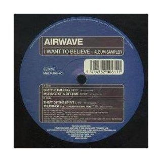 Airwave / I Want To Believe (Album Sampler): Music
