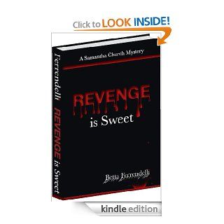 Revenge is Sweet (A Samantha Church Mystery) eBook: Betta Ferrendelli: Kindle Store