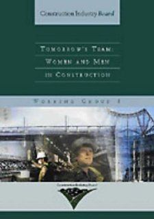 Tomorrows Team Women and Men in Construction (Construction Industry Board) Construction Industry Board 9780727725479 Books