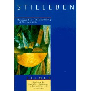Das Stilleben. (Bd. 5): Eberhard Knig, Christiane Schn: 9783496011422: Books