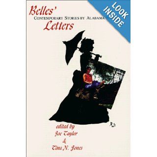 Belles' Letters: Contemporary Fiction by Alabama Women: Joe Taylor, Tina N. Jones: 9780942979589: Books